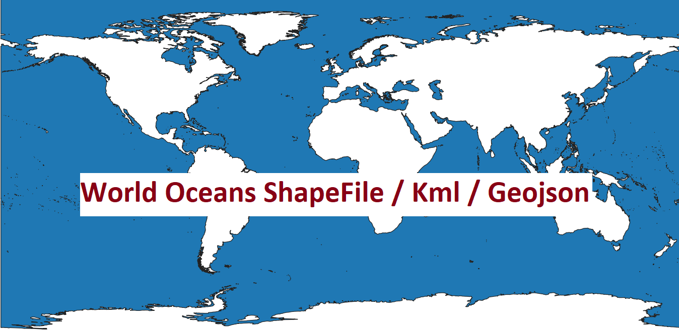 World Oceans in shapefile Geojson Kml format for Download