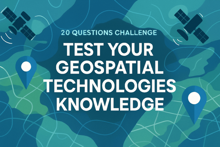 Test Your GIS Knowledge: A 20-Question Challenge