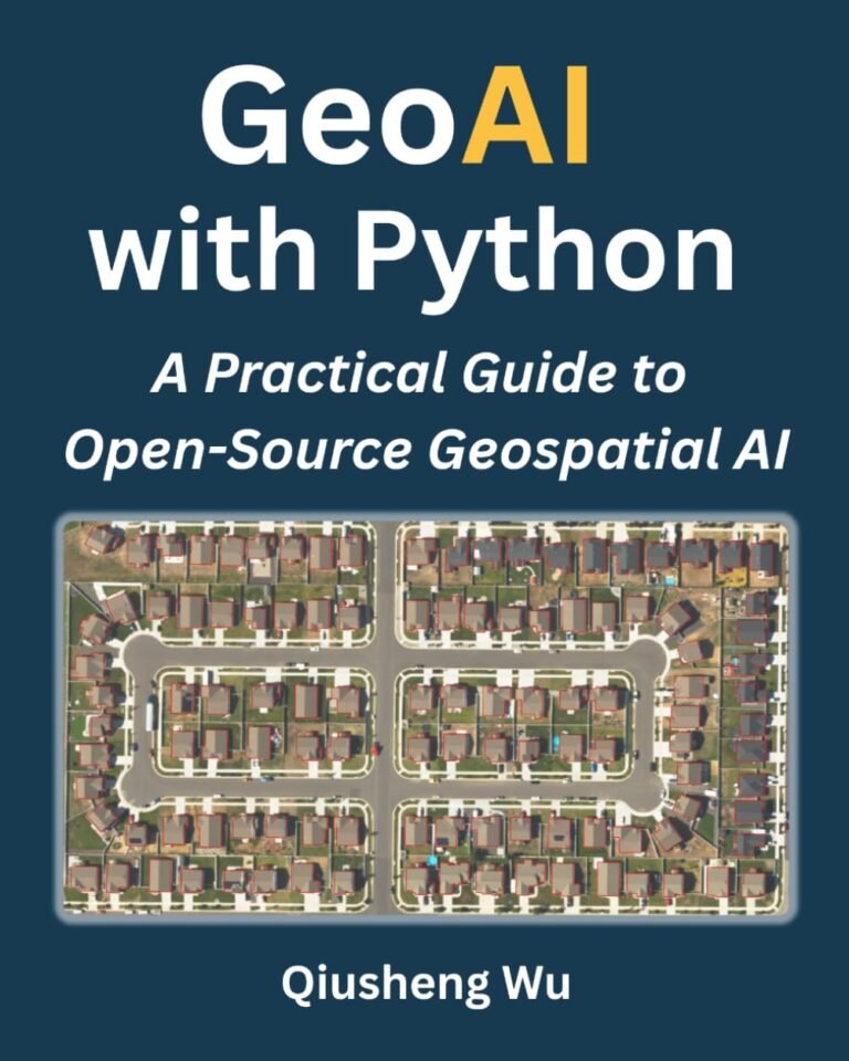 GeoAI with Python: A Practical Guide to Open-Source Geospatial AI