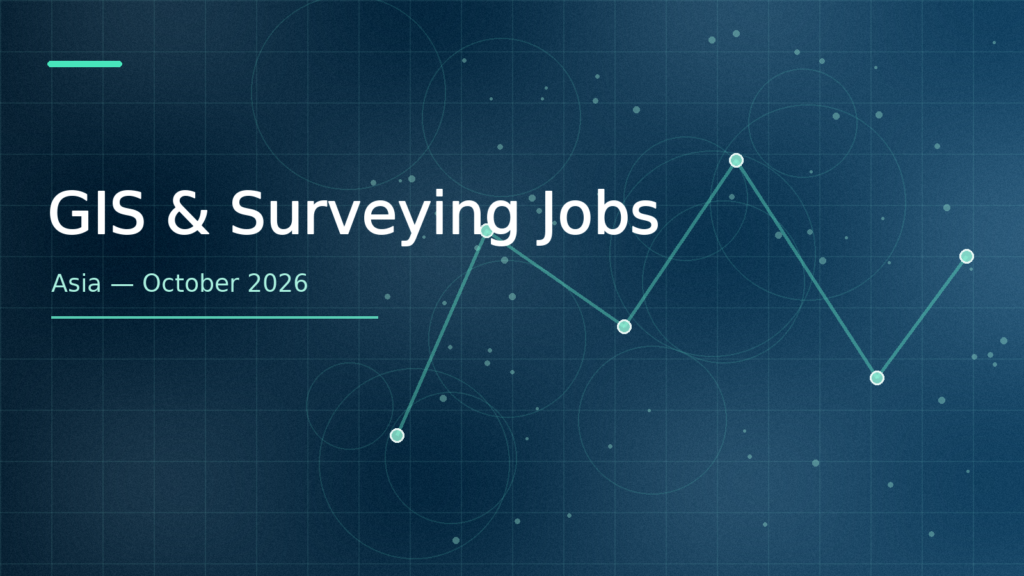 Current GIS, remote sensing and land surveying jobs in Asia, October 2026
